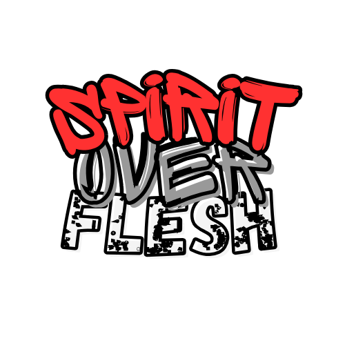 [SPIRIT OVER FLESH]