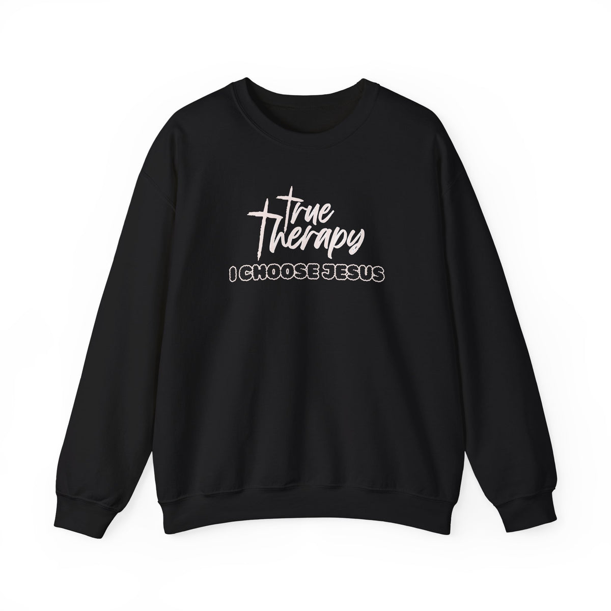 Black crewneck sweater with white “True Therapy I CHOOSE JESUS” front graphic