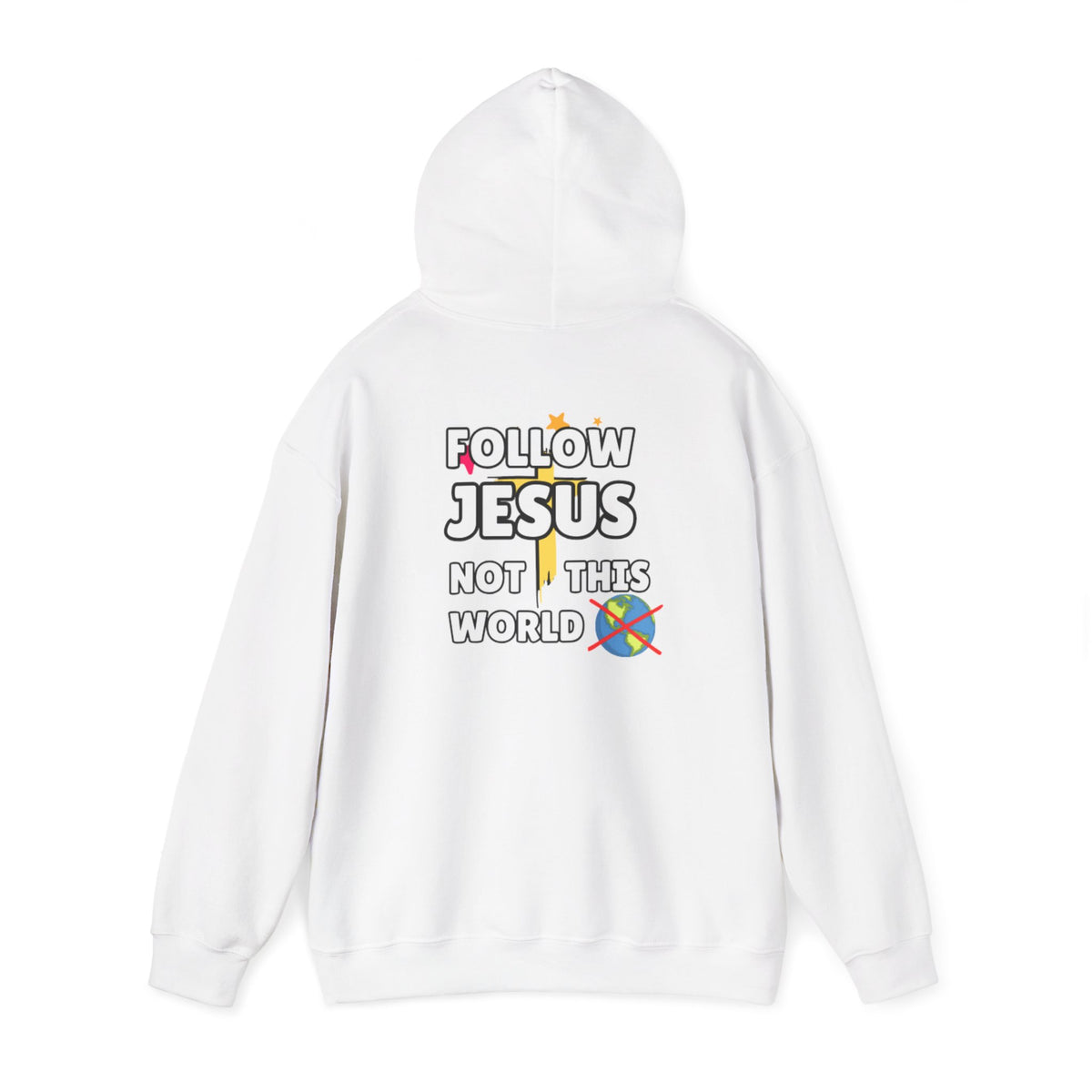 White pullover hoodie with back graphic text 'FOLLOW JESUS NOT THIS WORLD'