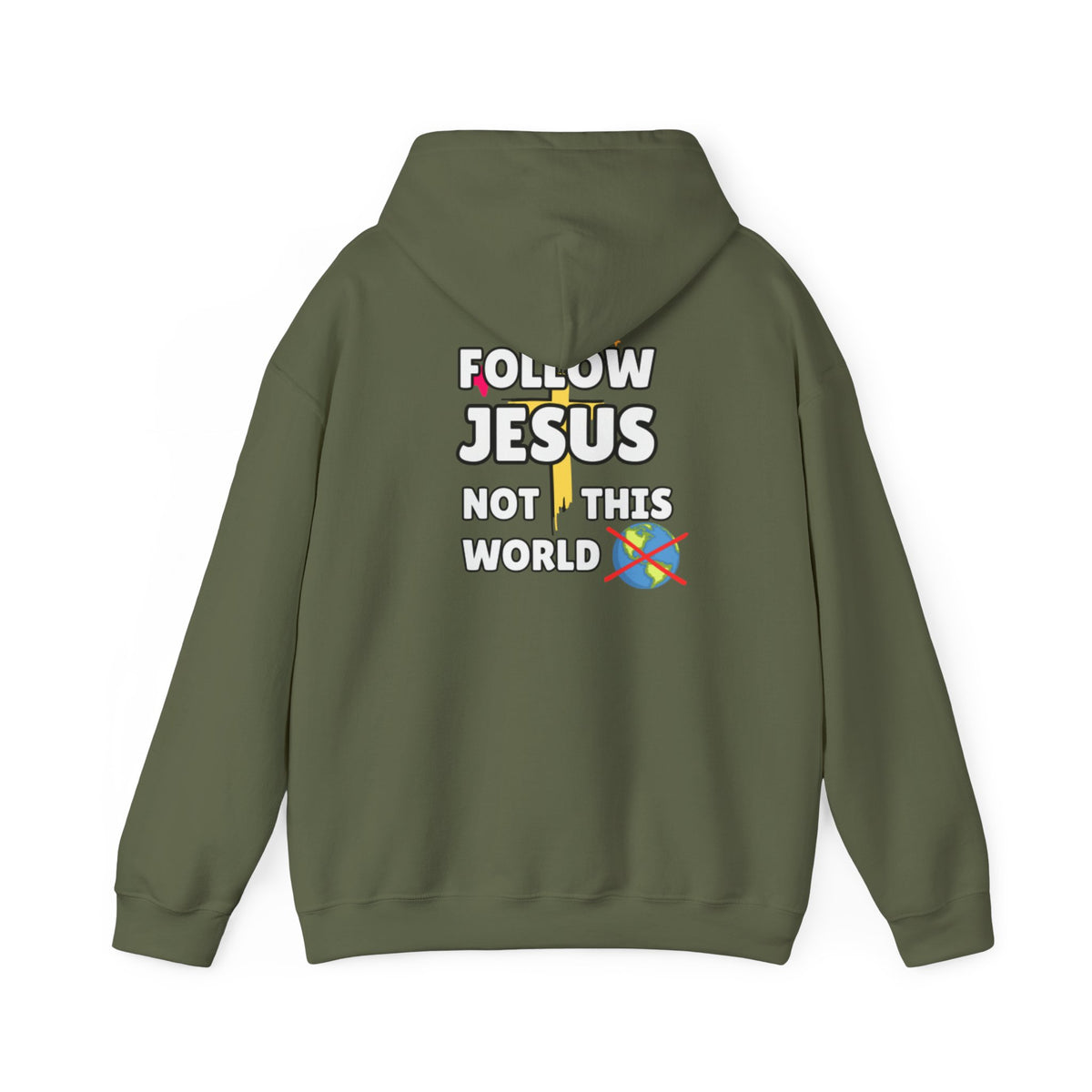 Olive green hoodie with back "FOLLOW JESUS NOT THIS WORLD" graphic