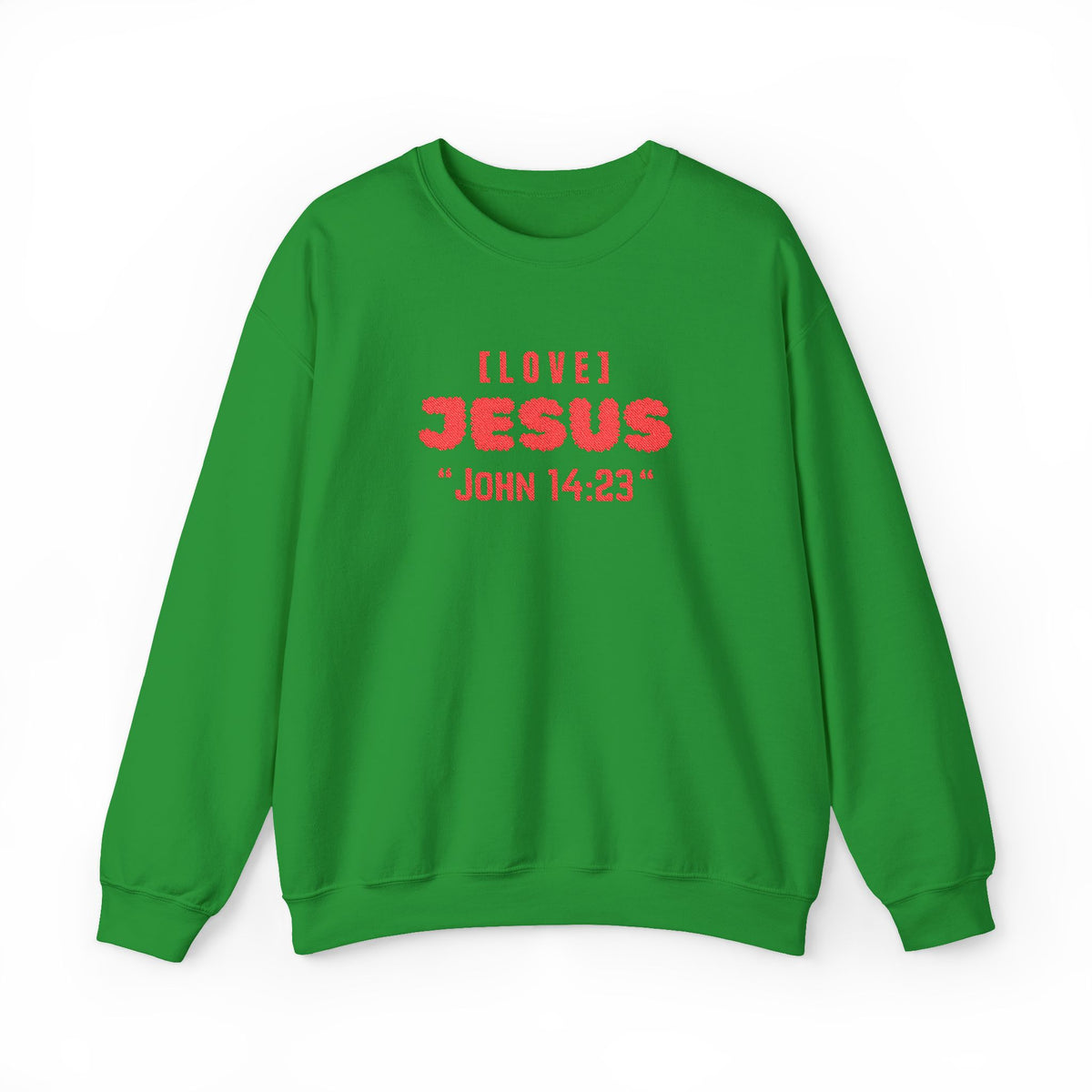Green crewneck sweater with "I LOVE JESUS" "JOHN 14:23" front print