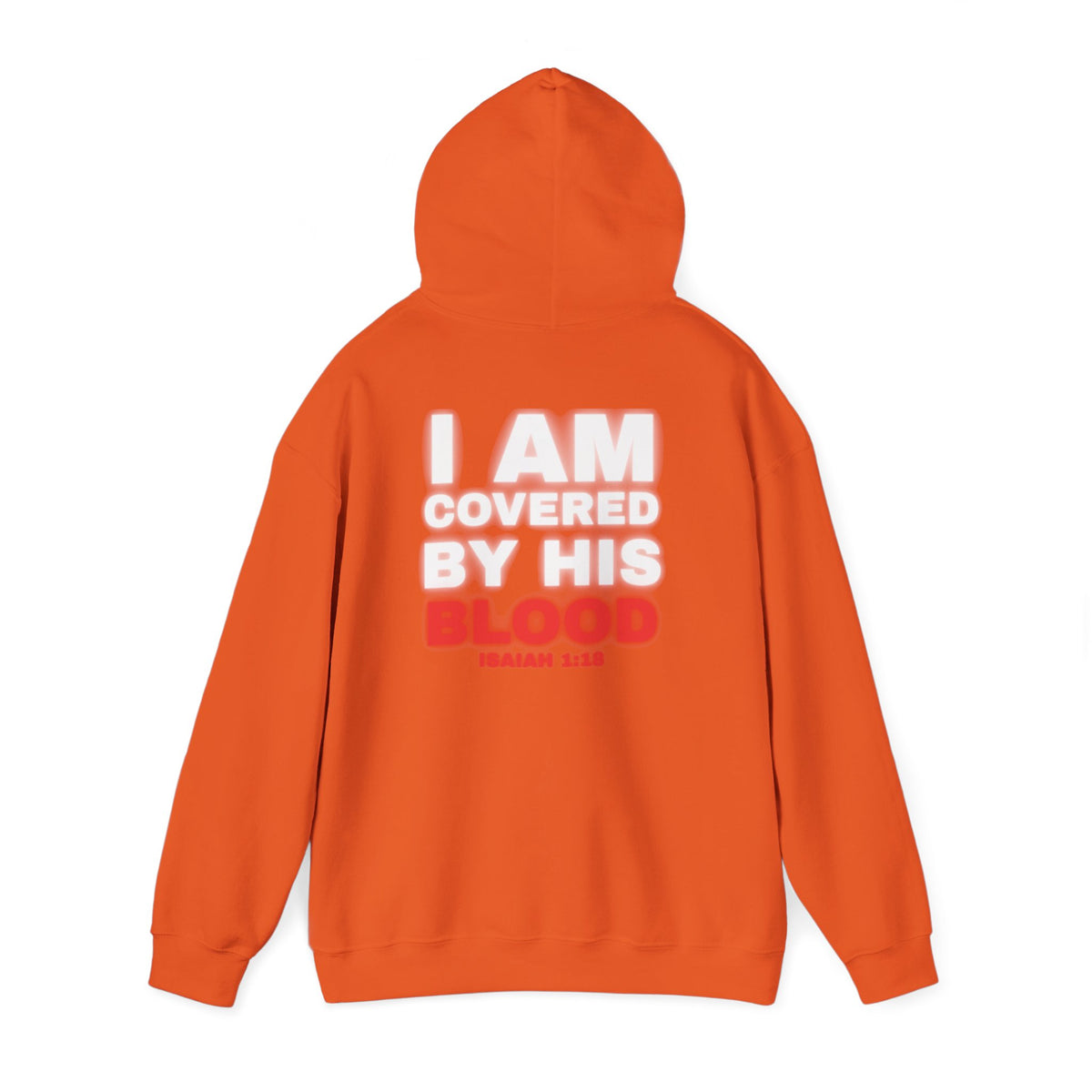 Orange hoodie with back print reading “I AM COVERED BY HIS BLOOD”