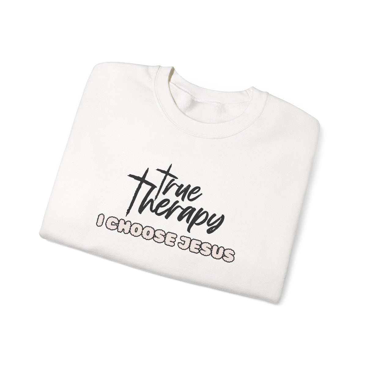 White crewneck sweater with front True Therapy graphic and “I CHOOSE JESUS” text