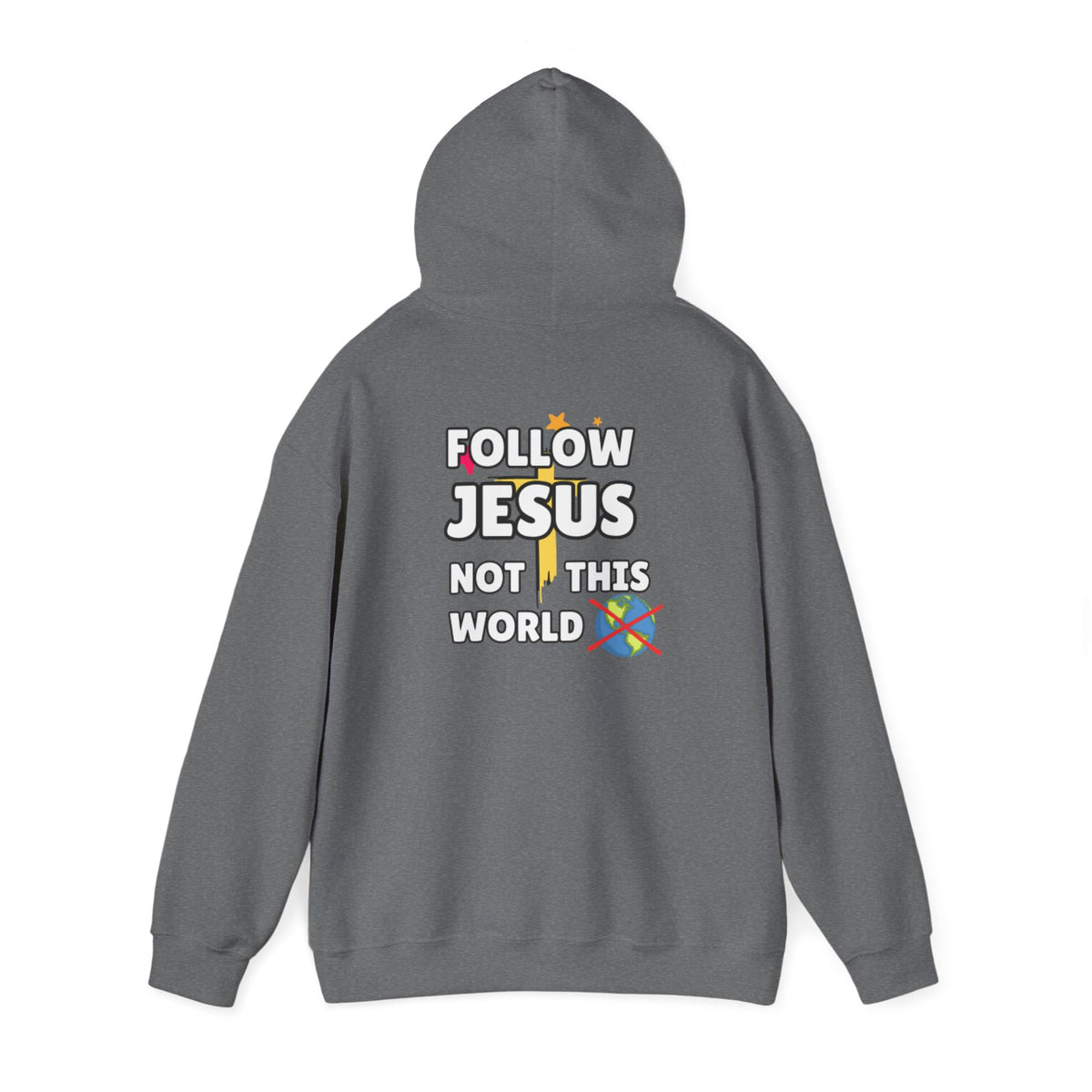 Gray hoodie with back "FOLLOW JESUS NOT THIS WORLD" graphic