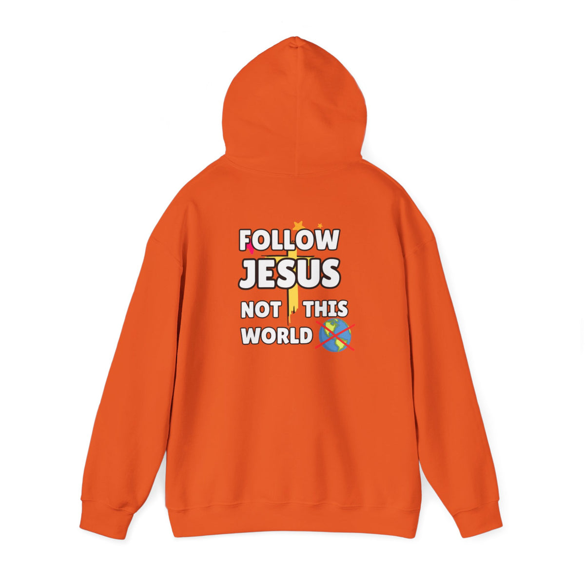 Orange pullover hoodie with back graphic text 'FOLLOW JESUS NOT THIS WORLD'