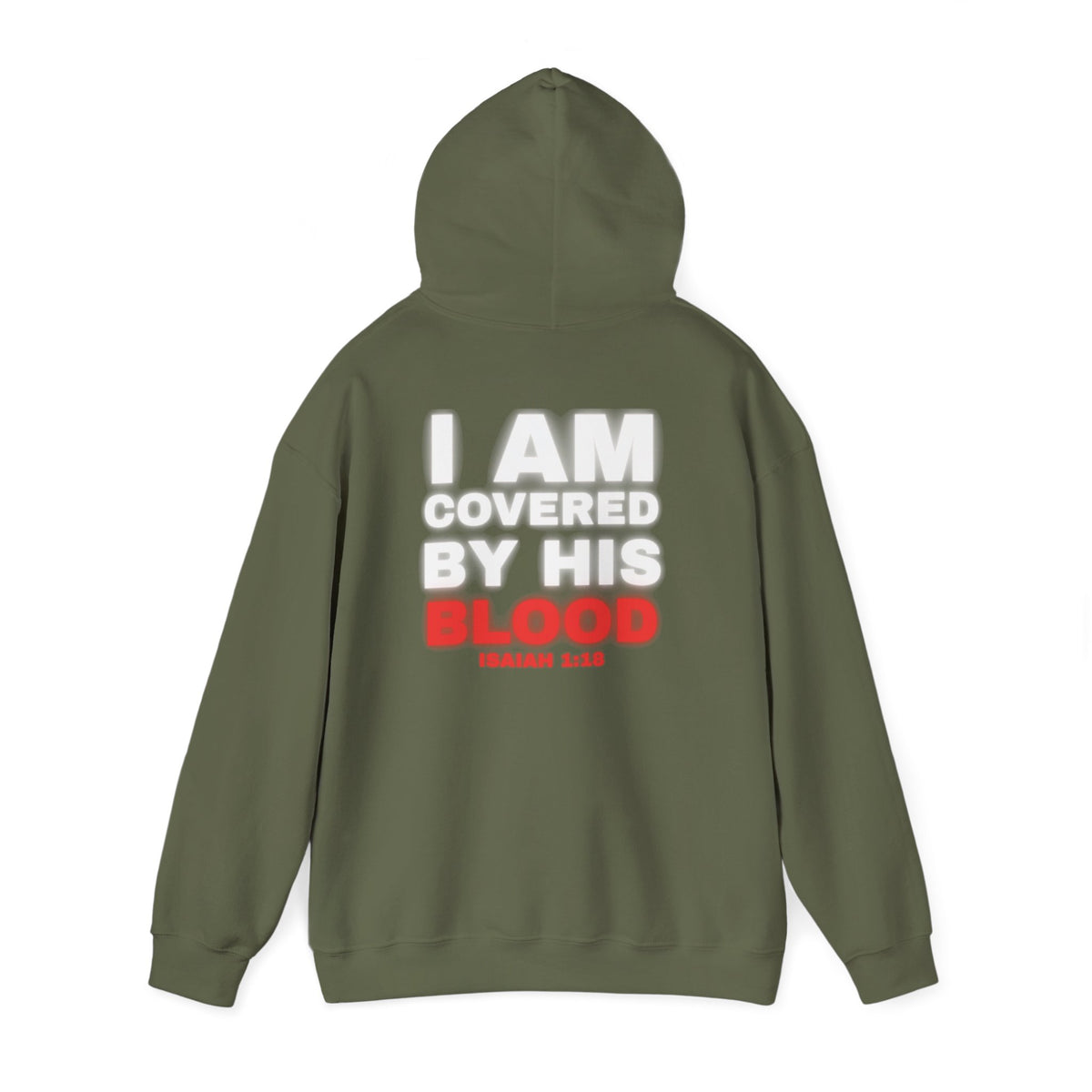 Military green hoodie with back print reading “I AM COVERED BY HIS BLOOD”