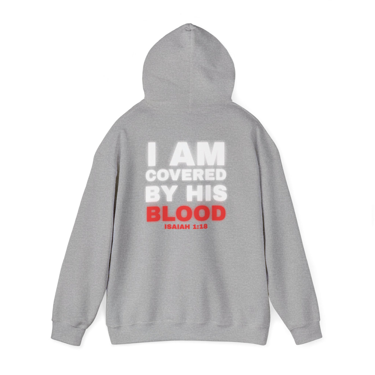 Light gray hoodie with back print reading “I AM COVERED BY HIS BLOOD”
