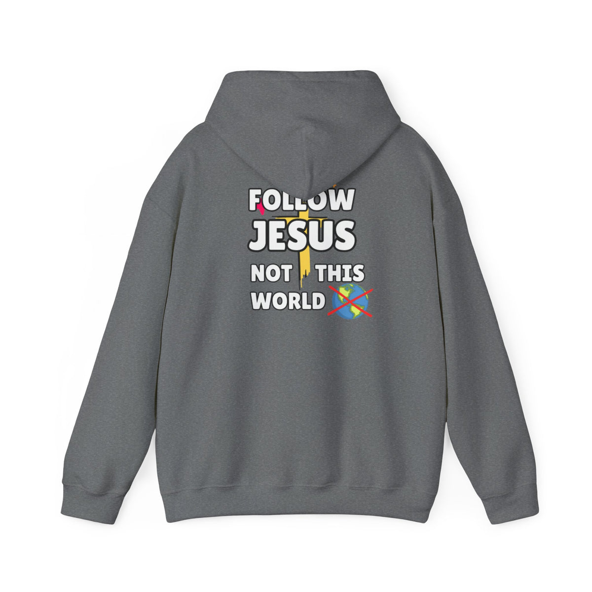 Gray hoodie with back "FOLLOW JESUS NOT THIS WORLD" graphic