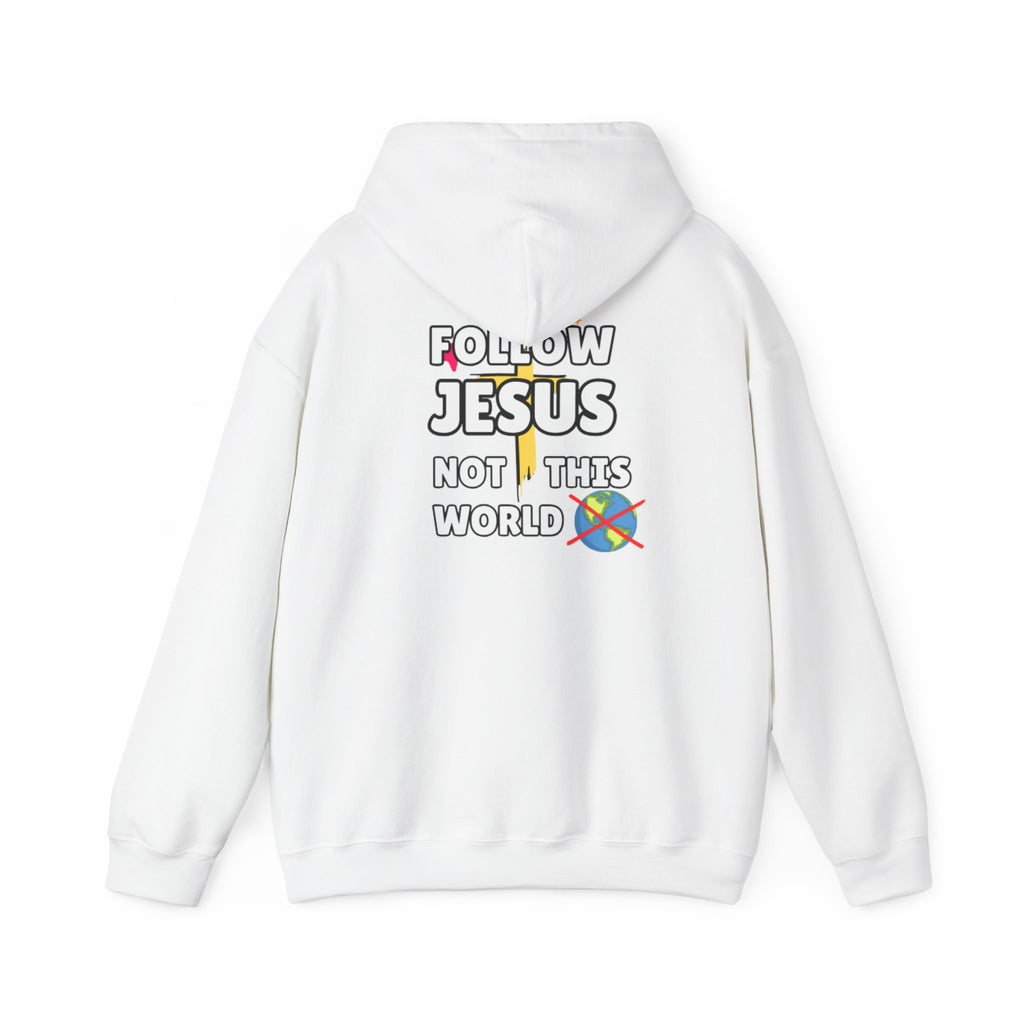 White pullover hoodie with back graphic text 'FOLLOW JESUS NOT THIS WORLD'