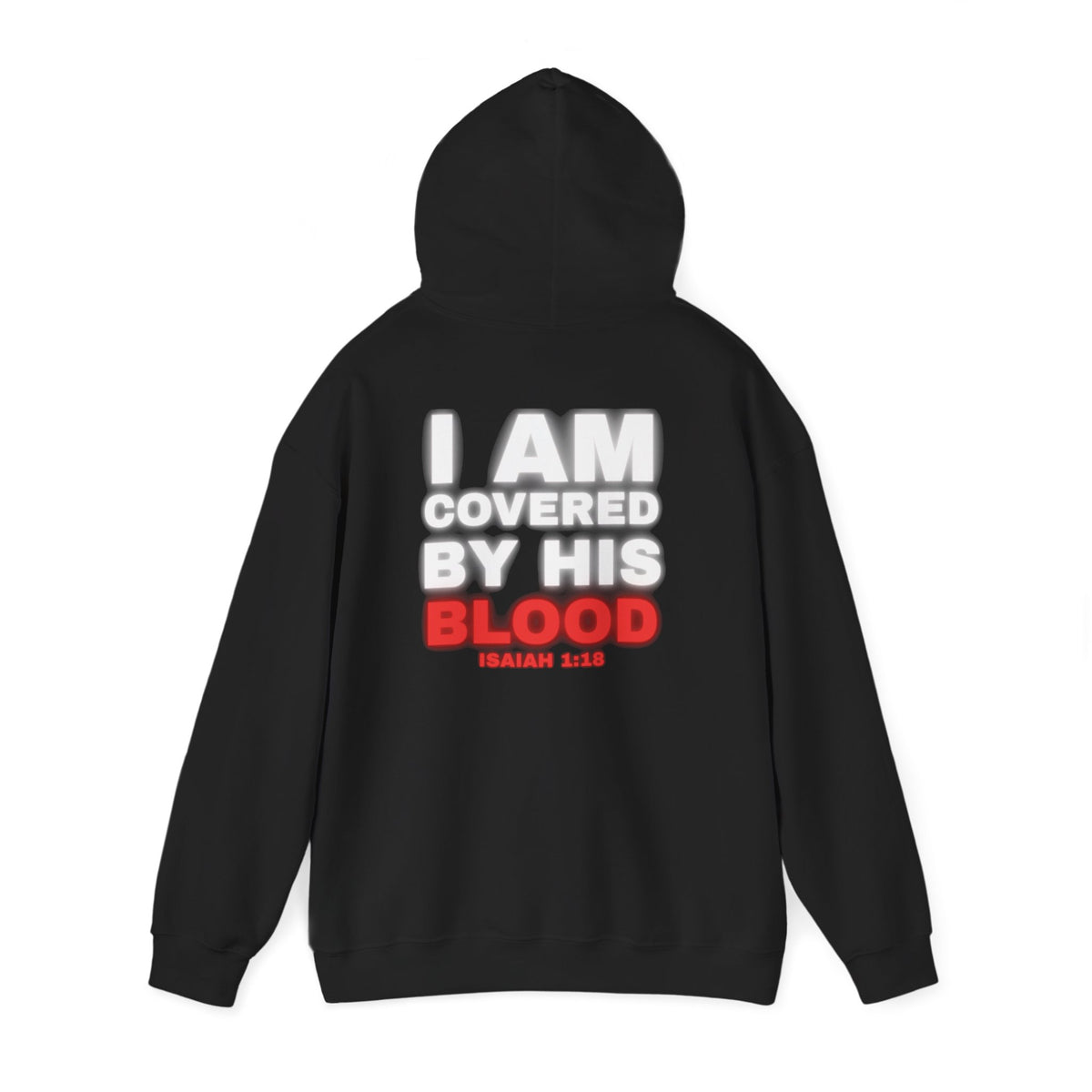 Black hoodie with back print reading “I AM COVERED BY HIS BLOOD”