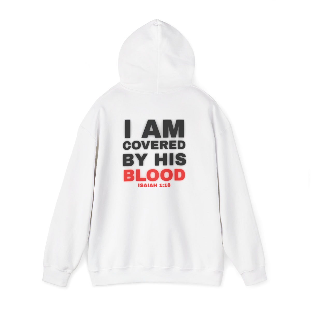 White hoodie with back print reading “I AM COVERED BY HIS BLOOD”