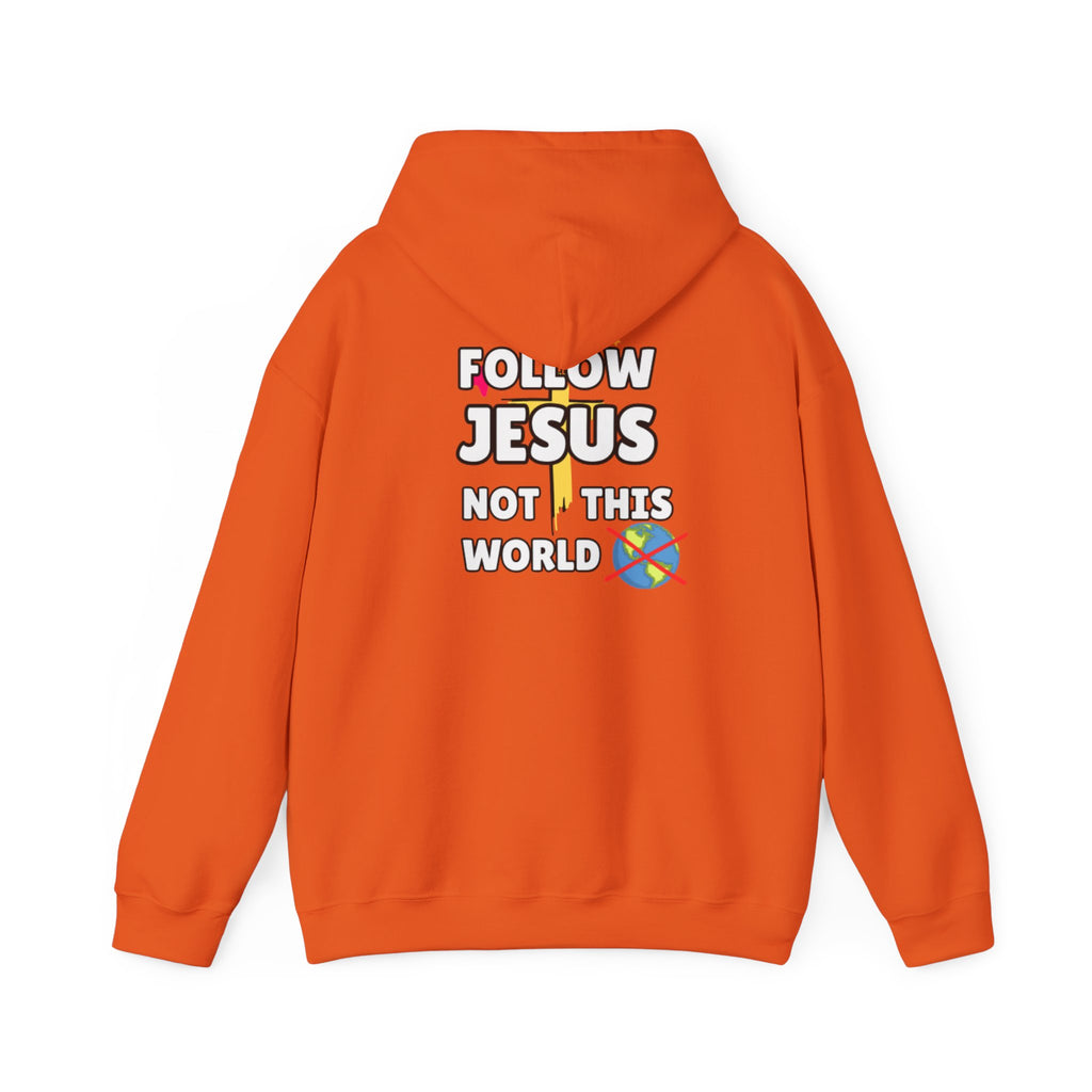 Orange hoodie with back "FOLLOW JESUS NOT THIS WORLD" graphic