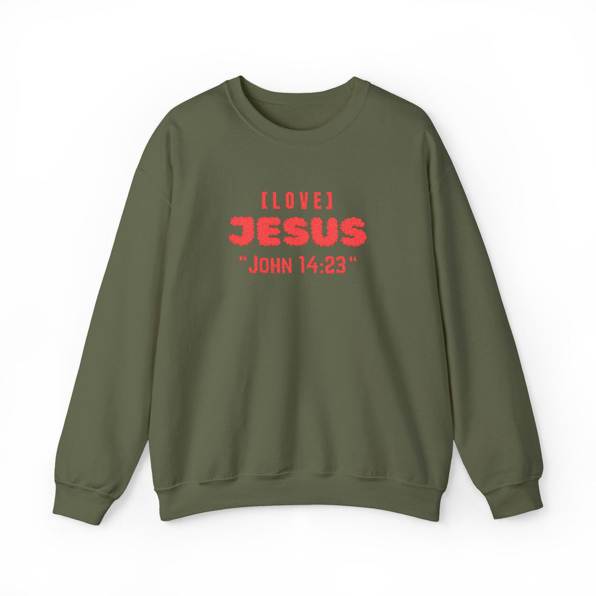 Olive crewneck sweater with "I LOVE JESUS" "JOHN 14:23" front print