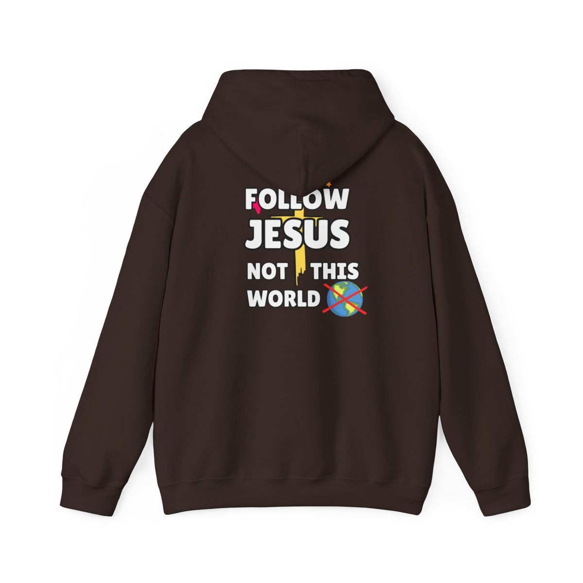 Dark brown hoodie with back "FOLLOW JESUS NOT THIS WORLD" graphic