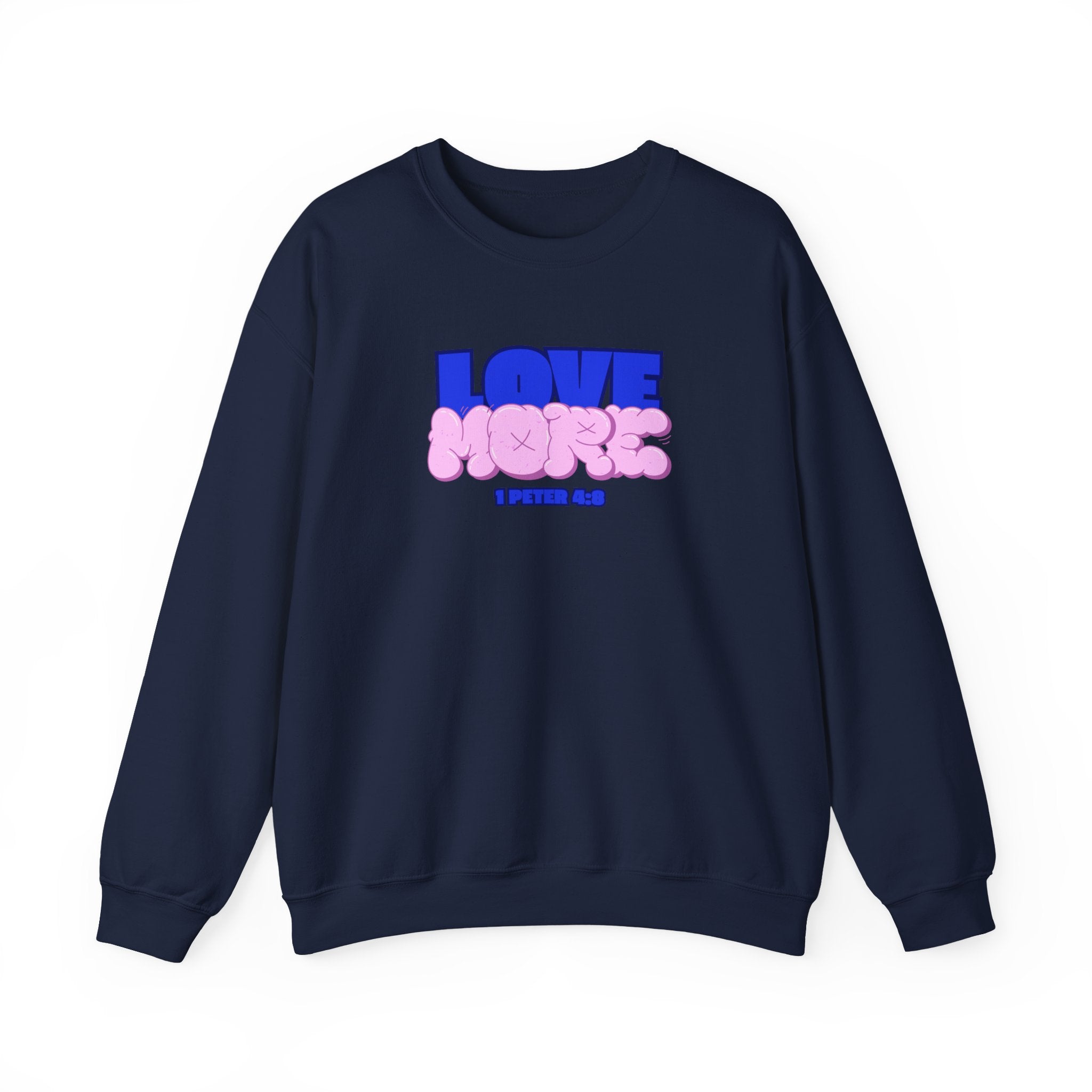 Love More "1 Peter 3:8" Crew Neck Sweater