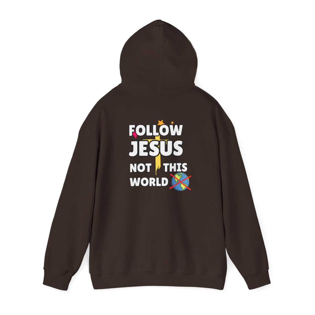 Dark brown hoodie with back "FOLLOW JESUS NOT THIS WORLD" graphic