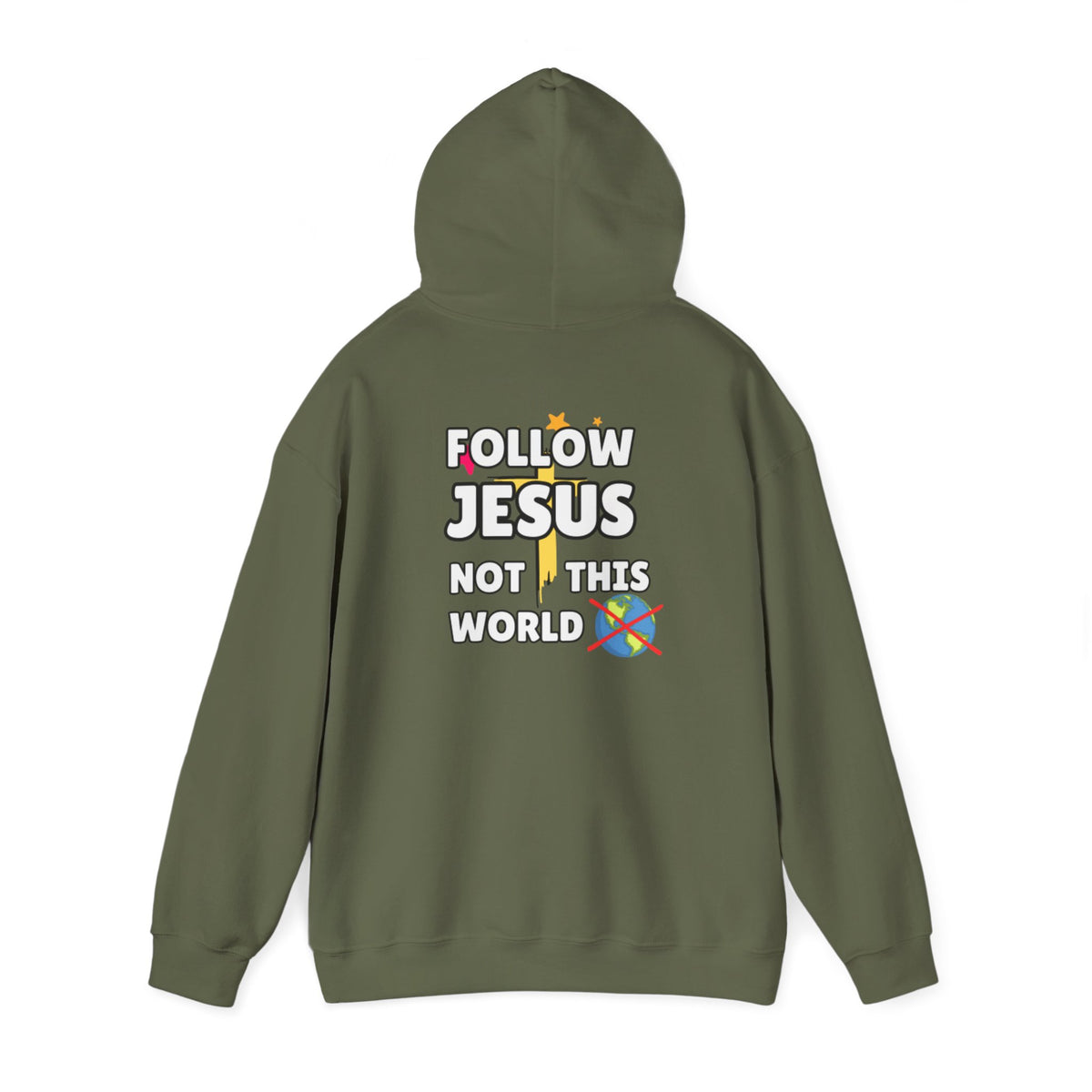 Olive green hoodie with back "FOLLOW JESUS NOT THIS WORLD" graphic