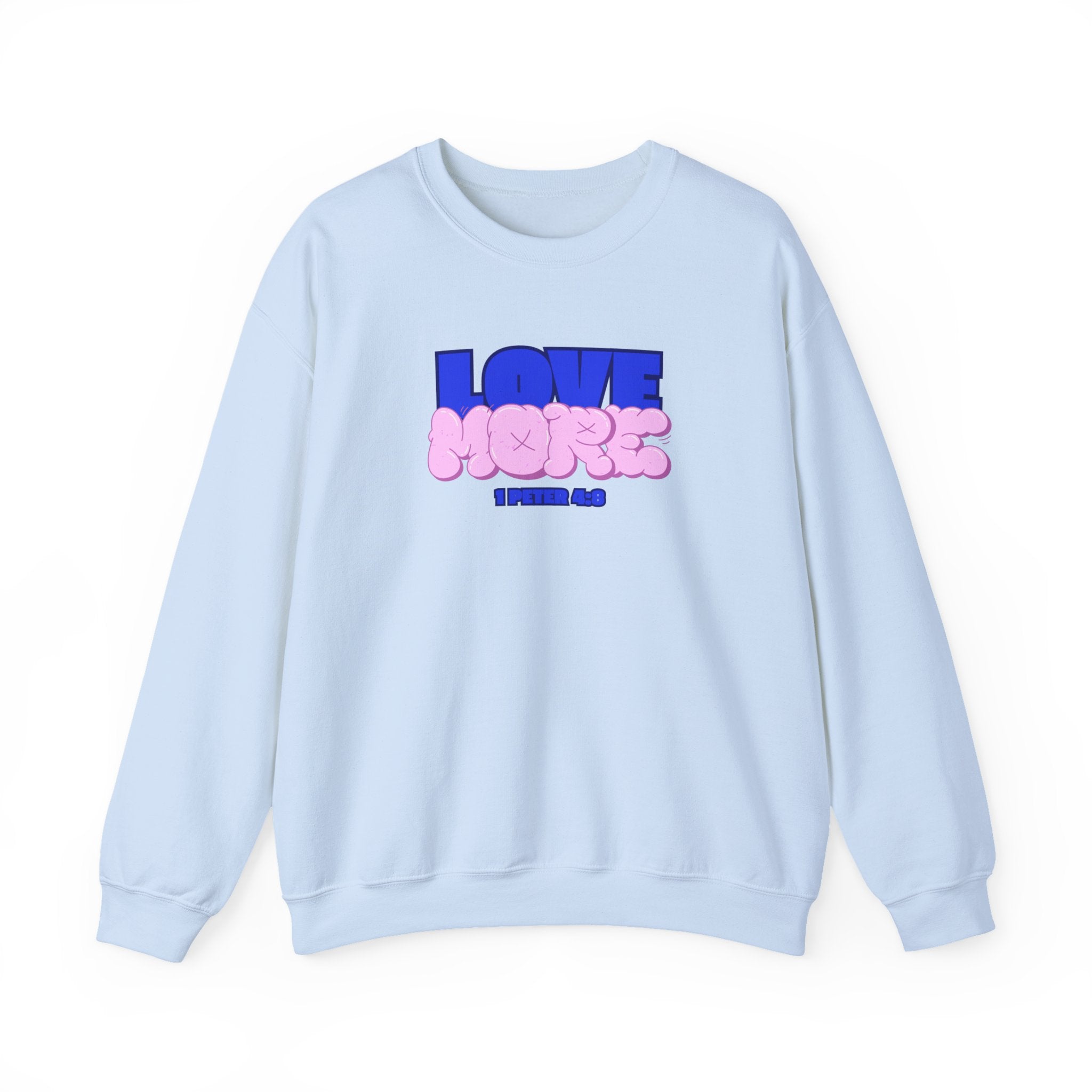Love More "1 Peter 3:8" Crew Neck Sweater